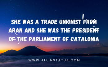 She was a trade unionist from Aran and she was the president of the Parliament of Catalonia