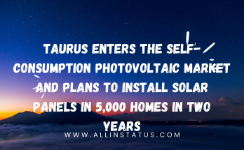Taurus enters the self-consumption photovoltaic market and plans to install solar panels in 5,000 homes in two years